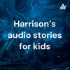 Harrison’s audio stories and songs artwork