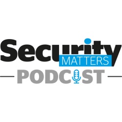 Security Matters Podcast - Episode 18