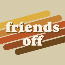 Friends Off