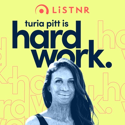 Turia Pitt is Hard Work:LiSTNR