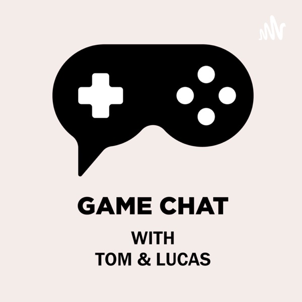 Game Chat with Tom & Lucas Artwork