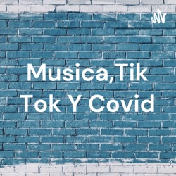 Musica,Tik Tok Y Covid