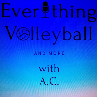 Everything Volleyball & More with AC