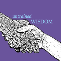 Untrained Wisdom podcast