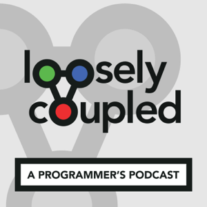 Loosely Coupled Podcast podcast