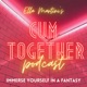 Cum Together Podcast