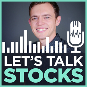 Let's Talk Stocks with Sasha Evdakov - Improve Your Trading & Investing in the Stock Market podcast
