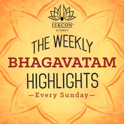 The Weekly Bhagavatam Highlights