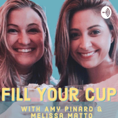 Fill Your Cup with Amy Pinard & Melissa Matto - Amy Pinard & Melissa Matto