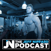 The Jeff Nippard Podcast - Jeff Nippard