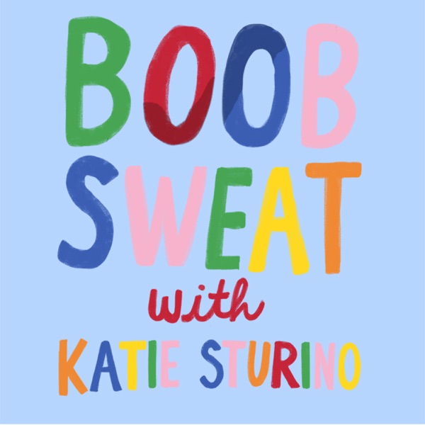 Boob Sweat With Katie Sturino Artwork