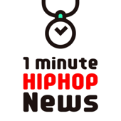 約1分の最新ヒップホップニュース One Minute Hiphop News - One Minute Inc.
