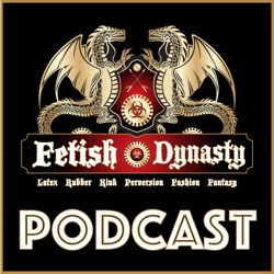 Fetish Dynasty Podcast (Episode 02) - Purplewonder and Nafoui