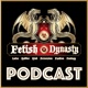 Fetish Dynasty Podcast (Episode 07) - Eric Paradis