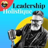 Leadership Holistique - Christophe Rousseau