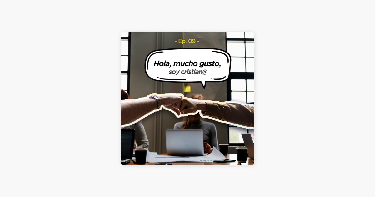 Hablando del Amor: Ep. 09| Hola, mucho gusto, soy cristian@ on Apple  Podcasts