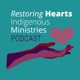 Restoring Hearts Indigenous Ministries