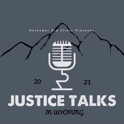 Justice Talks in Wyoming