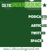 Celtic Underground No264 - Brendan Sweeney: All Things Celtic