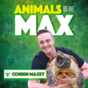 Animals To The Max Podcast - Corbin Maxey