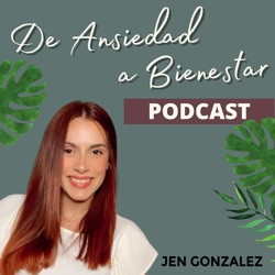 De Ansiedad a Bienestar Podcast