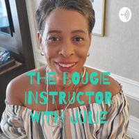 THE BOUGIE INSTRUCTOR WITH JULIE podcast
