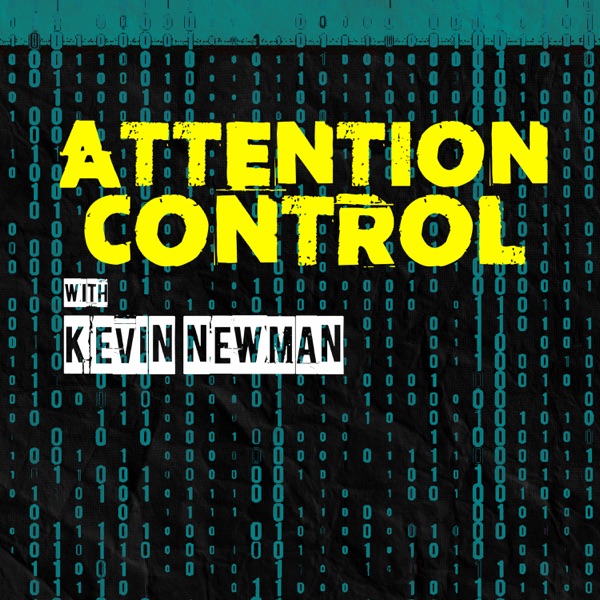 Attention Control with Kevin Newman