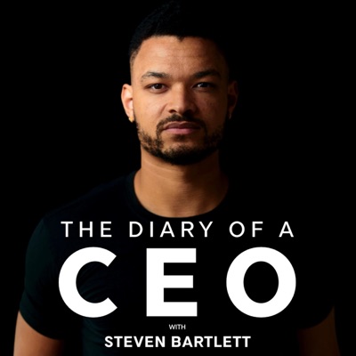 The Diary Of A CEO with Steven Bartlett The Diary Of A CEO with Steven Bartlett
