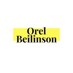 Orel Beilinson's Podcast