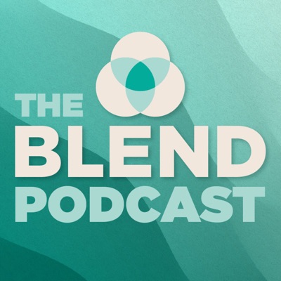 The Blend Podcast The Blend Podcast