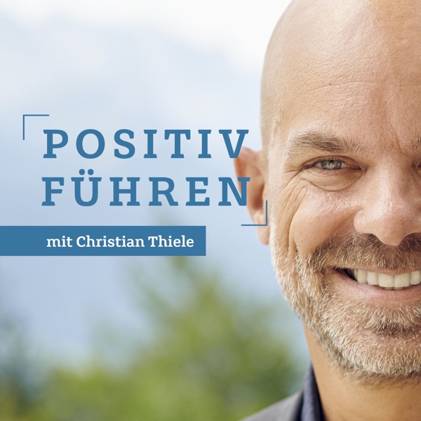 Positiv Führen mit Christian Thiele