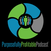 Ep 129 - Purposefully Profitable Podcast