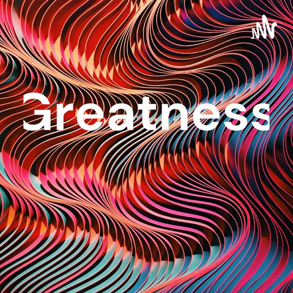 Greatness