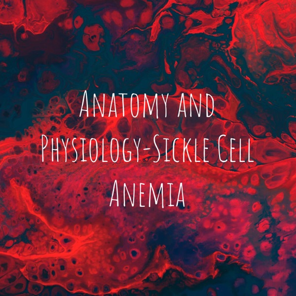Anatomy and Physiology-Sickle Cell Anemia Artwork