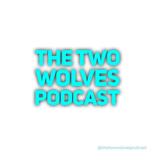 The Two Wolves Podcast