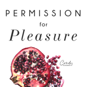 Permission for Pleasure - Cindy Scharkey