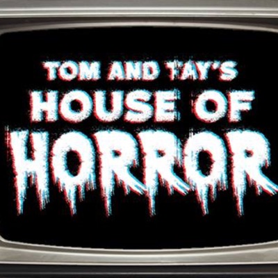 Tom and Tay's House of Horror