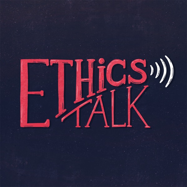 Ethics Talk