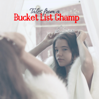 Tales from a Bucket List Champ