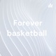 Forever basketball 