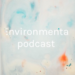 Environmental podcast 