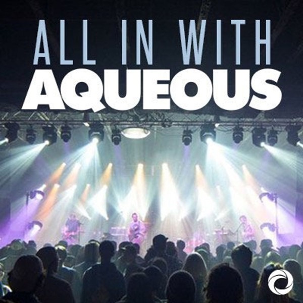 All In With Aqueous Artwork