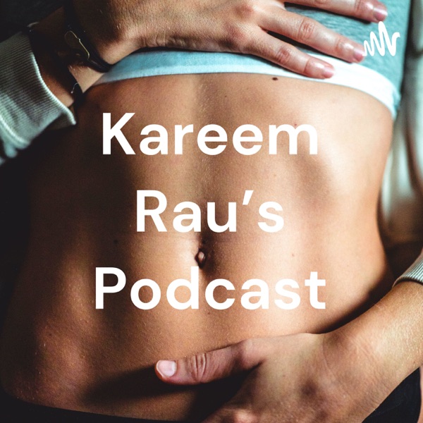 Kareem Rau's Podcast