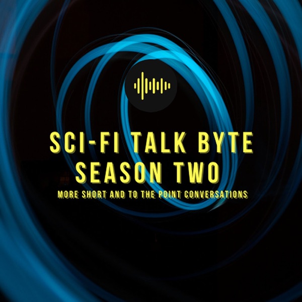 Sci-Fi Talk Byte Season Two Artwork