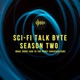 Sci-Fi Talk Byte Season Two