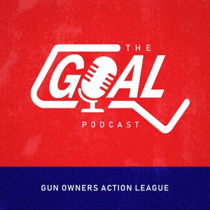 The GOAL Podcast - Official Podcast of Gun Owners' Action League