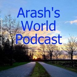 Arash's World Podcast
