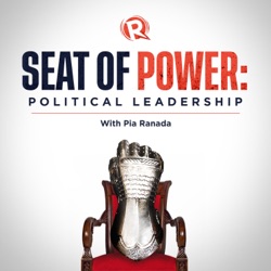 Seat of Power: Political leadership | With Pia Ranada