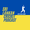 Sri Lankan Cricket Podcast - Vida & Bora