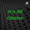 It's All Clutter artwork